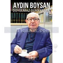 Doyulmaz Dünyamıza | Aydın Boysan