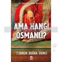 Ama Hangi Osmanlı? | Ekrem Buğra Ekinci