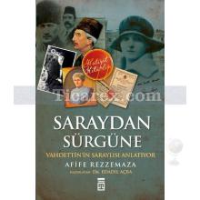 Saraydan Sürgüne | Afife Rezzemaza