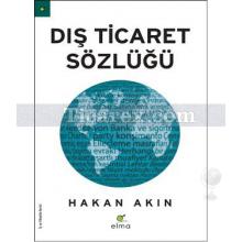 Dış Ticaret Sözlüğü | Hakan Akın