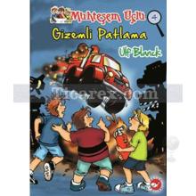 Gizemli Patlama | Muhteşem Üçlü 4. Kitap | Ulf Blanck