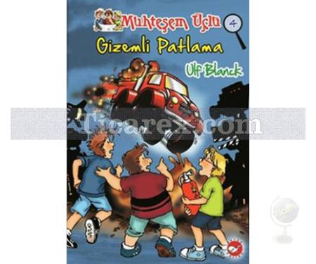 Gizemli Patlama | Muhteşem Üçlü 4. Kitap | Ulf Blanck - Resim 1