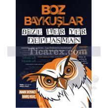 Boz Baykuşlar | Bize Her Yer Deplasman | Barış Kılıç, Mark Boyacı