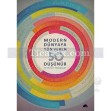 Modern Dünyaya Yön Veren 50 Düşünür | Stephen Trombley