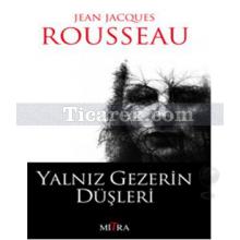 Yalnız Gezerin Düşleri | Jean-Jacques Rousseau