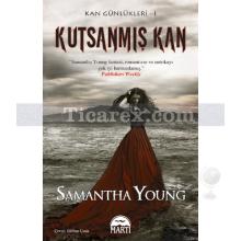 Kutsanmış Kan | Kan Günlükleri 1 | Samantha Young