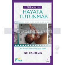 670 Gram ile Hayata Tutunmak | İnci Candemir