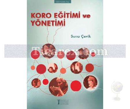 Koro Eğitimi ve Yönetimi | Suna Çevik - Resim 1