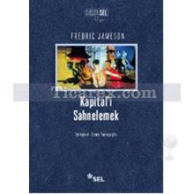 Kapital'i Sahnelemek | Fredric Jameson