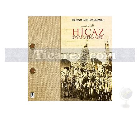 Hicaz Seyahatnamesi | Süleyman Şefik Söylemezoğlu - Resim 1