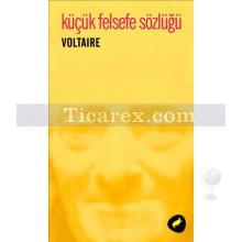 Küçük Felsefe Sözlüğü | Voltaire