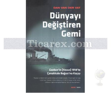 Dünyayı Değiştiren Gemi | Goeben'in (Yavuz) 1914'te Çanakkale Boğazı'na Kaçışı | Dan Van Der Vat - Resim 1