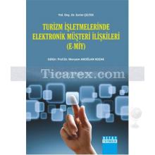 Turizm İşletmelerinde Elektronik Müşteri İlişkileri | E-MİY | Evrim Çeltek, Meryem Akoğlan Kozak