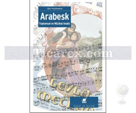 Arabesk | Toplumsal ve Müzikal Analiz | Uğur Küçükkaplan - Resim 1