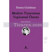 Modern Tiyatronun Toplumsal Önemi | Emma Goldman