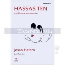 Hassas Ten | Aşk Üzerine Kısa Anlatılar | Josan Hatero