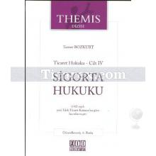 Themis Sigorta Hukuku - Ticaret Hukuku Cilt: 4 | Tamer Bozkurt