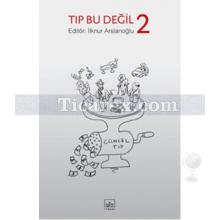 Tıp Bu Değil 2 | İlknur Arslanoğlu