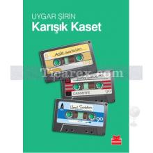 Karışık Kaset | Uygar Şirin