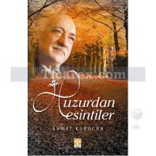Huzurdan Esintiler | Ahmet Kurucan