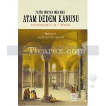 Fatih Sultan Mehmed Atam Dedem Kanunu | Abdülkadir Özcan