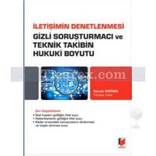 İletişimin Denetlenmesi Gizli Soruşturmacı ve Teknik Takibin Hukuki Boyutu | Necati Meran