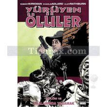 Yürüyen Ölüler Bölüm 12 - Aralarında Yaşamak | Charlie Adlard, Cliff Rathburn, Robert Kirman