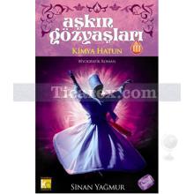Aşkın Gözyaşları 3 | Kimya Hatun (Ciltli) | Sinan Yağmur