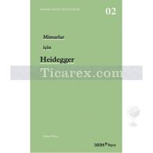 Mimarlar İçin Heidegger | Adam Sharr
