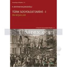 Türk Sosyoloji Tarihi - 1 | Ön Koşullar | H. Bayram Kaçmazoğlu