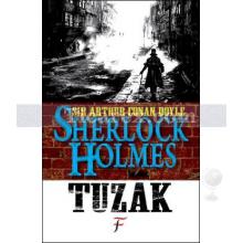 Sherlock Holmes: Tuzak | Arthur Conan Doyle