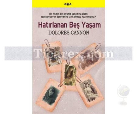 Hatırlanan Beş Yaşam | Dolores Cannon - Resim 1