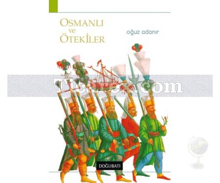 Osmanlı ve Ötekiler | Oğuz Adanır - Resim 1