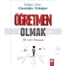 Öğretmen Olmak | Doğan Cüceloğlu, İrfan Erdoğan