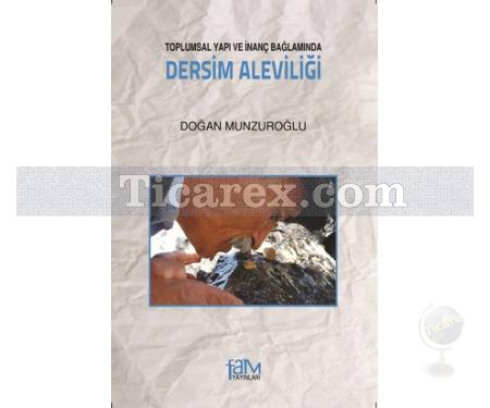 Toplumsal Yapı ve İnanç Bağlamında Dersim Aleviliği | Doğan Munzuroğlu - Resim 1
