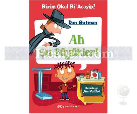 Bizim Okul Bi'acayip! - Ah Şu Büyükler! | Dan Gutman - Resim 1