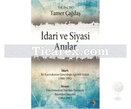 İdari ve Siyasi Anılar | Tamer Çağdaş - Resim 1