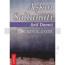 Aşkın Saltanatı | Arif Dereci