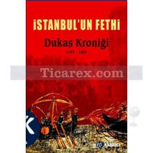 İstanbul'un Fethi | Dukas Kroniği 1341-1462 | Dukas