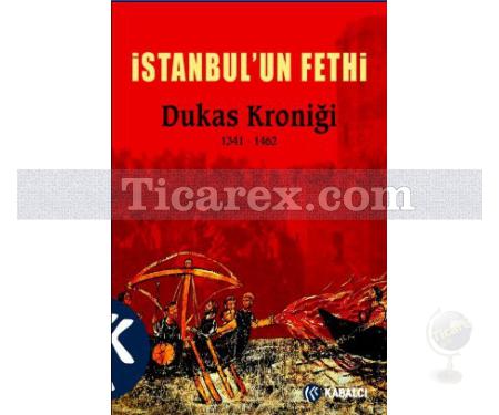 İstanbul'un Fethi | Dukas Kroniği 1341-1462 | Dukas - Resim 1