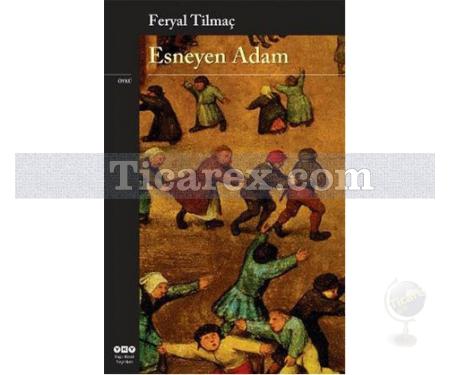 Esneyen Adam | Feryal Tilmaç - Resim 1