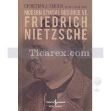 Modern Siyasal Düşünce ve Friedrich Nietzsche | Christian J. Emden