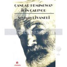 Çanlar Hemingway İçin Çalıyor | Seyhan Livaneli