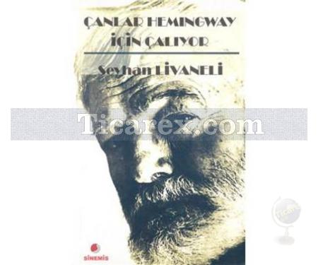 Çanlar Hemingway İçin Çalıyor | Seyhan Livaneli - Resim 1