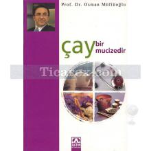 Çay Bir Mucizedir | Osman Müftüoğlu