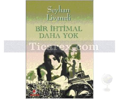 Bir İhtimal Daha Yok | Seyhan Livaneli - Resim 1