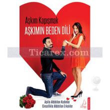 Aşkımın Beden Dili | Aşkım Kapışmak