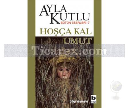 Hoşça Kal Umut | Ayla Kutlu - Resim 1