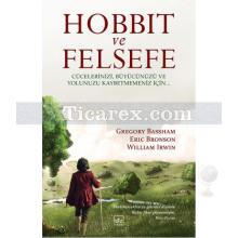 Hobbit ve Felsefe | Eric Bronson, Gregory Bassham, William Irwin