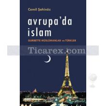 Avrupa'da İslam | Gurbette Müslümanlar ve Türkler | Cemil Şahinöz